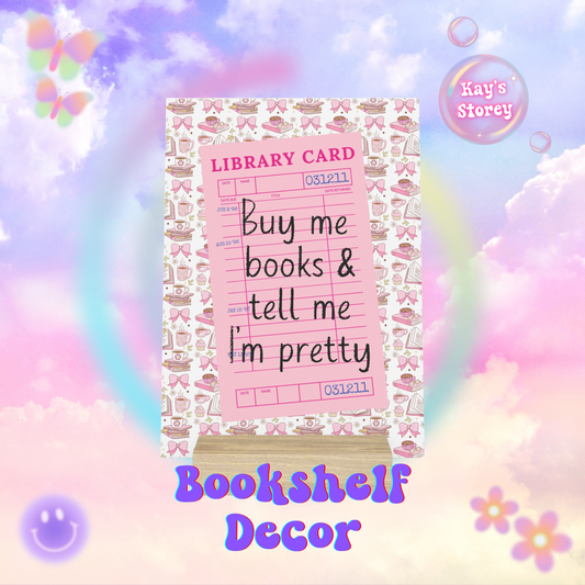 Buy Me Books & Tell Me I'm Pretty Bookshelf Decor with Stand