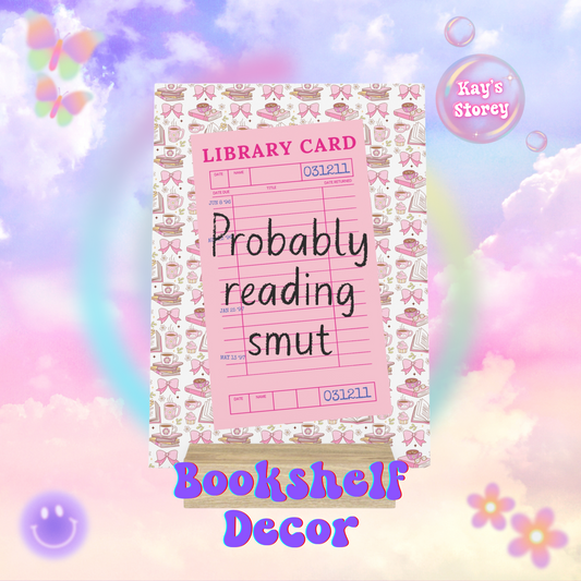 Probably Reading Smut Bookshelf Decor with Stand