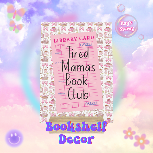 Tired Mamas Book Club Bookshelf Decor with Stand