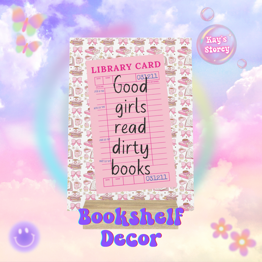 Good Girls Read Dirty Books Bookshelf Decor with Stand