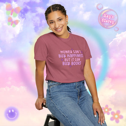 Money Can't Buy Happiness Comfort Colors T-Shirt
