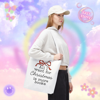 All I Want for Christmas is More Books Tote Bag