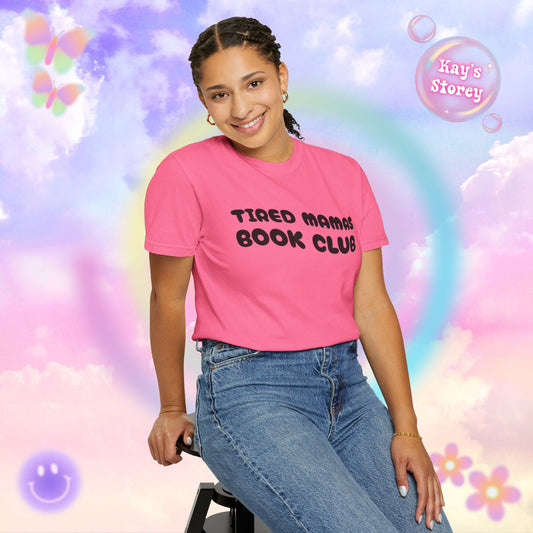 Tired Mamas Book Club Comfort Colors T-Shirt