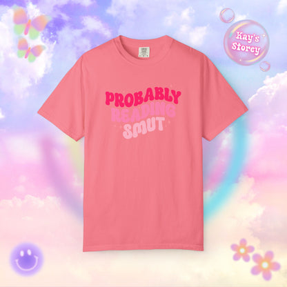 Probably Reading Smut Comfort Colors T-Shirt