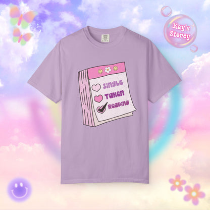 Single, Taken, Reading Comfort Colors T-Shirt