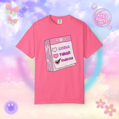 Single, Taken, Reading Comfort Colors T-Shirt