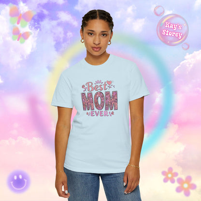 Best Mom Ever Comfort Colors T-Shirt