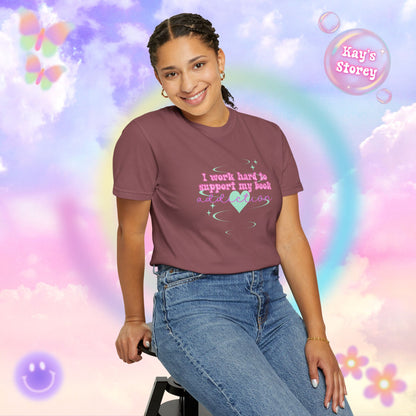 I Work Hard To Support My Book Addiction Comfort Colors T-Shirt