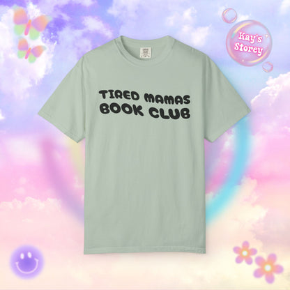Tired Mamas Book Club Comfort Colors T-Shirt