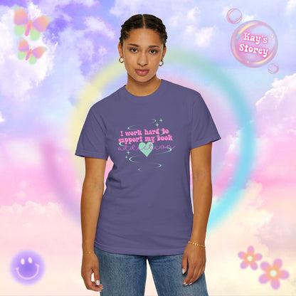 I Work Hard To Support My Book Addiction Comfort Colors T-Shirt