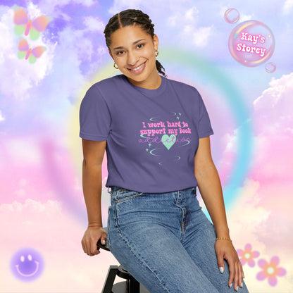 I Work Hard To Support My Book Addiction Comfort Colors T-Shirt