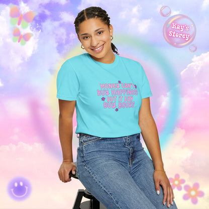 Money Can't Buy Happiness Comfort Colors T-Shirt