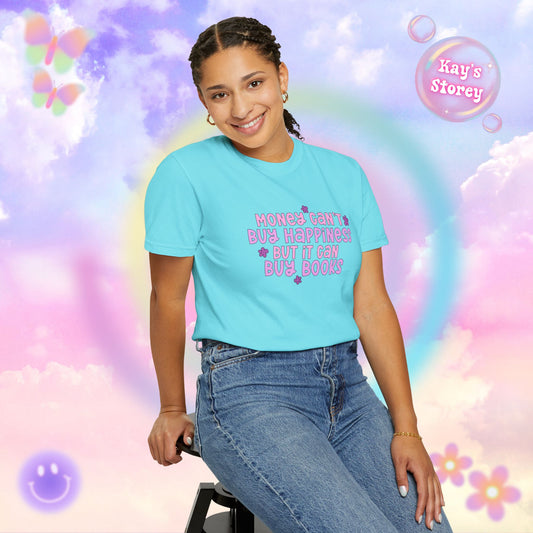 Money Can't Buy Happiness Comfort Colors T-Shirt