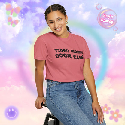 Tired Mamas Book Club Comfort Colors T-Shirt