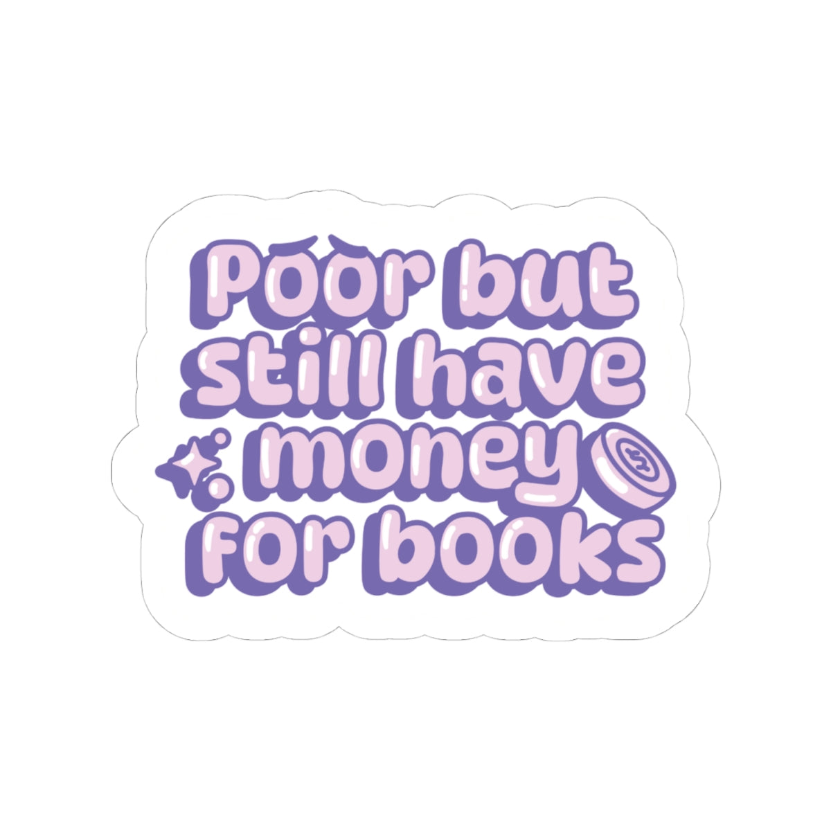 Poor, But... Sticker