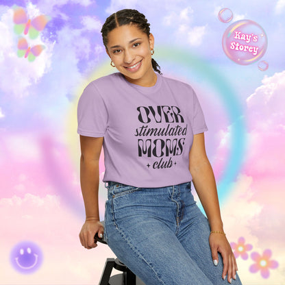 Overstimulated Moms Club Comfort Colors T-Shirt