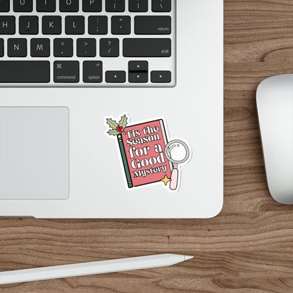 ‘Tis the Season for a Good Mystery Bookish Holiday Die-Cut Sticker - Festive Reading-Themed Sticker
