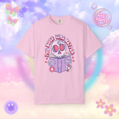 The Book Was Better Comfort Colors T-Shirt
