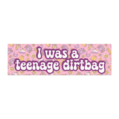 Was a Teenage Dirtbag Car Magnet